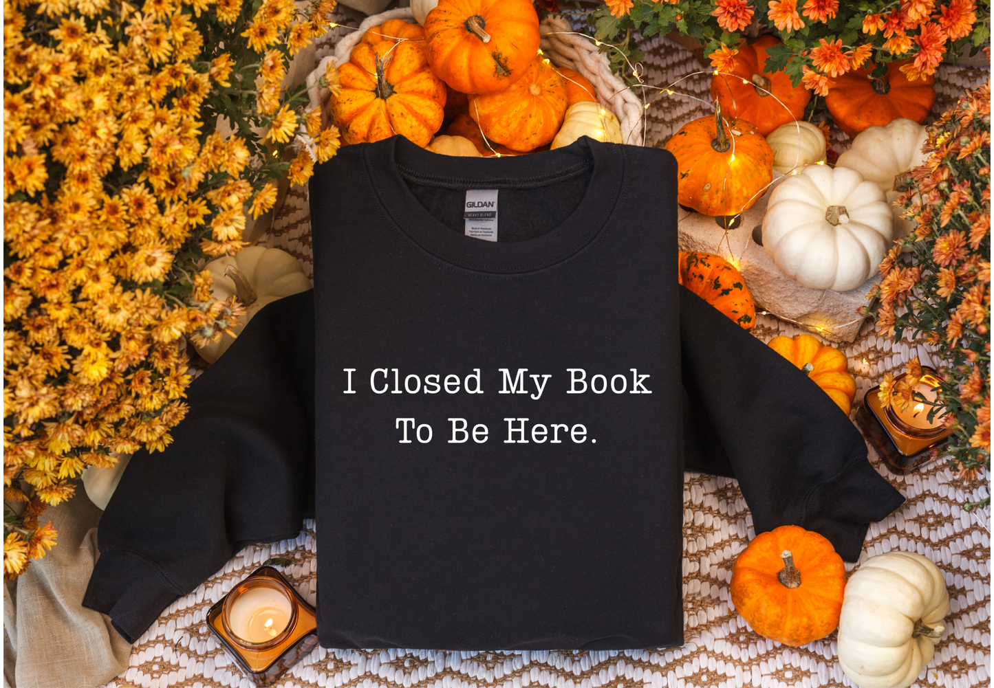 I Closed My Book To Be Here Sweatshirt