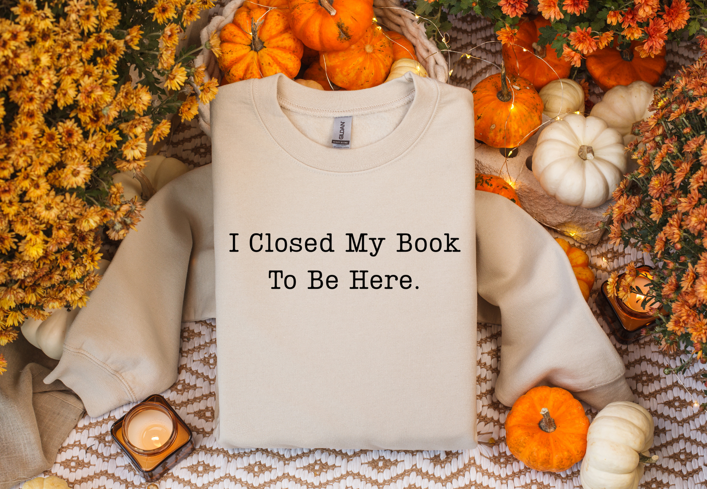 I Closed My Book To Be Here Sweatshirt