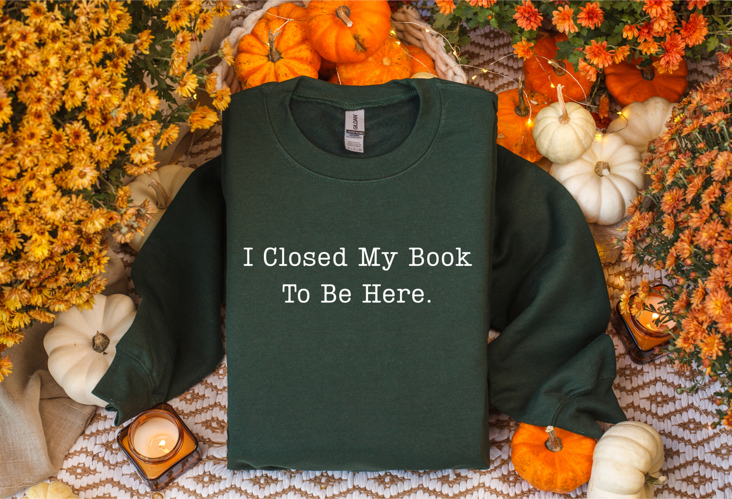 I Closed My Book To Be Here Sweatshirt