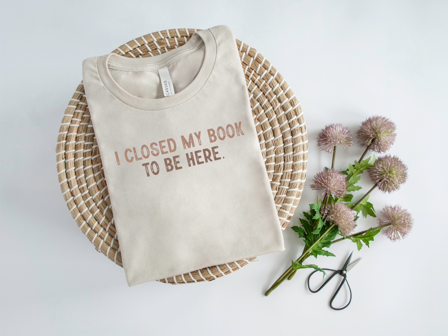 I Closed My Book To Be Here T-Shirt