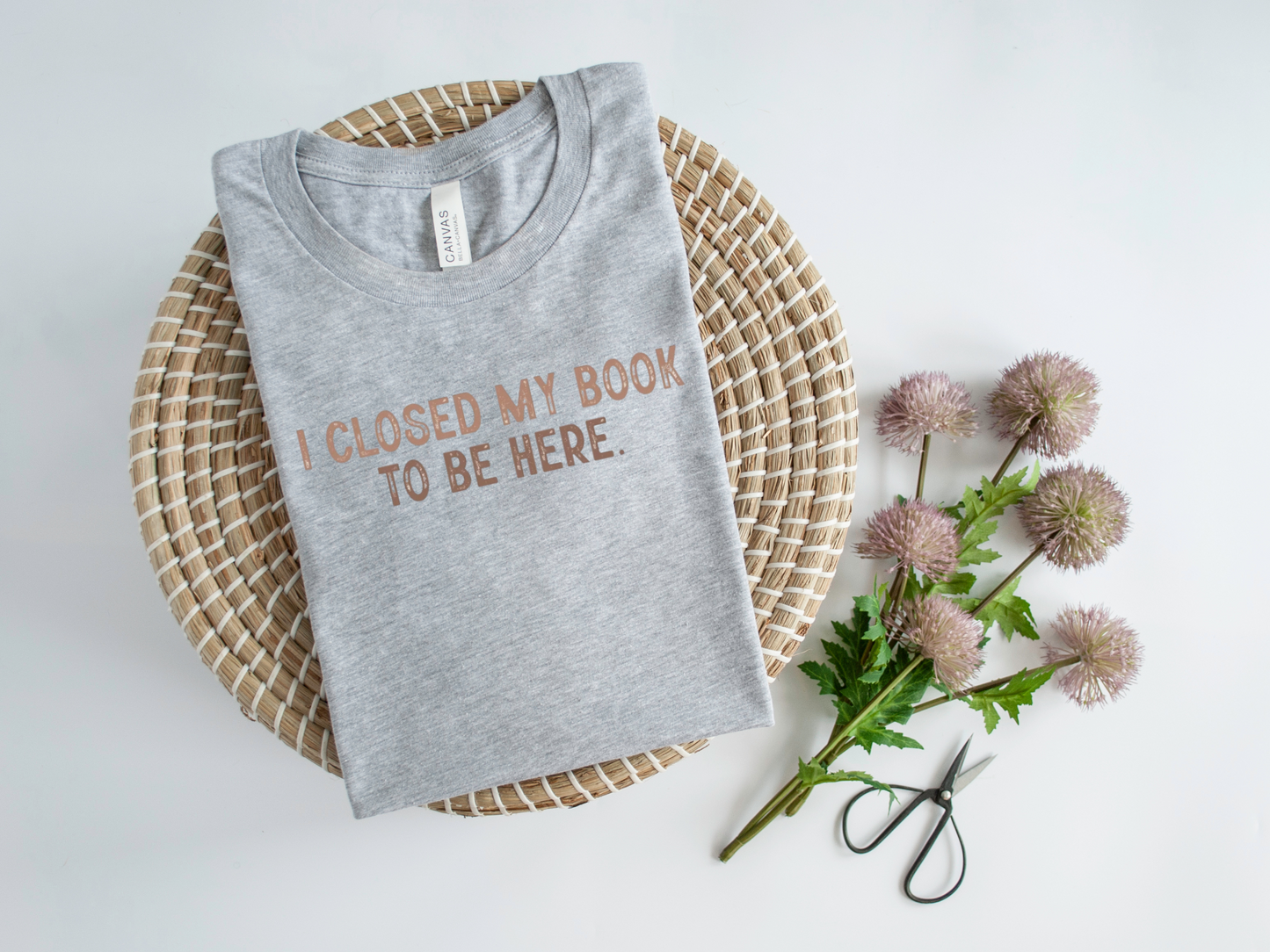 I Closed My Book To Be Here T-Shirt