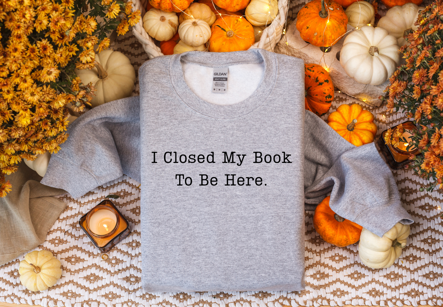 I Closed My Book To Be Here Sweatshirt