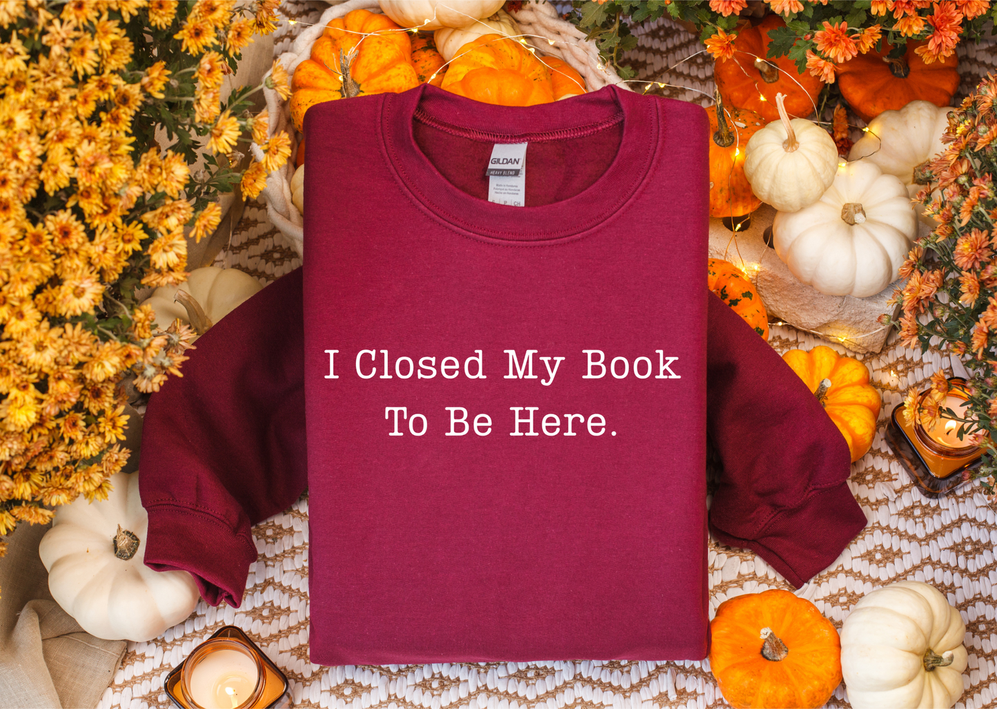 I Closed My Book To Be Here Sweatshirt
