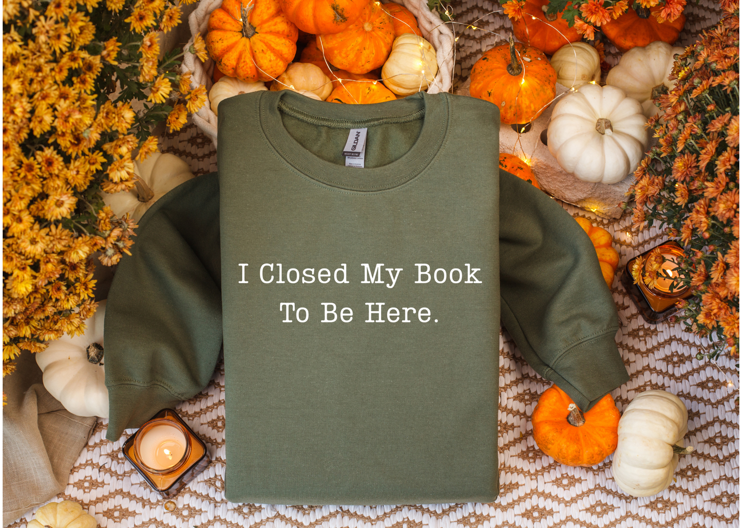 I Closed My Book To Be Here Sweatshirt