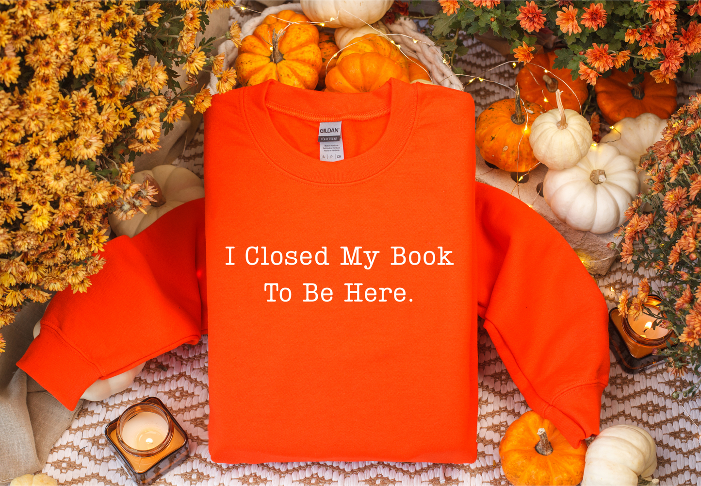 I Closed My Book To Be Here Sweatshirt