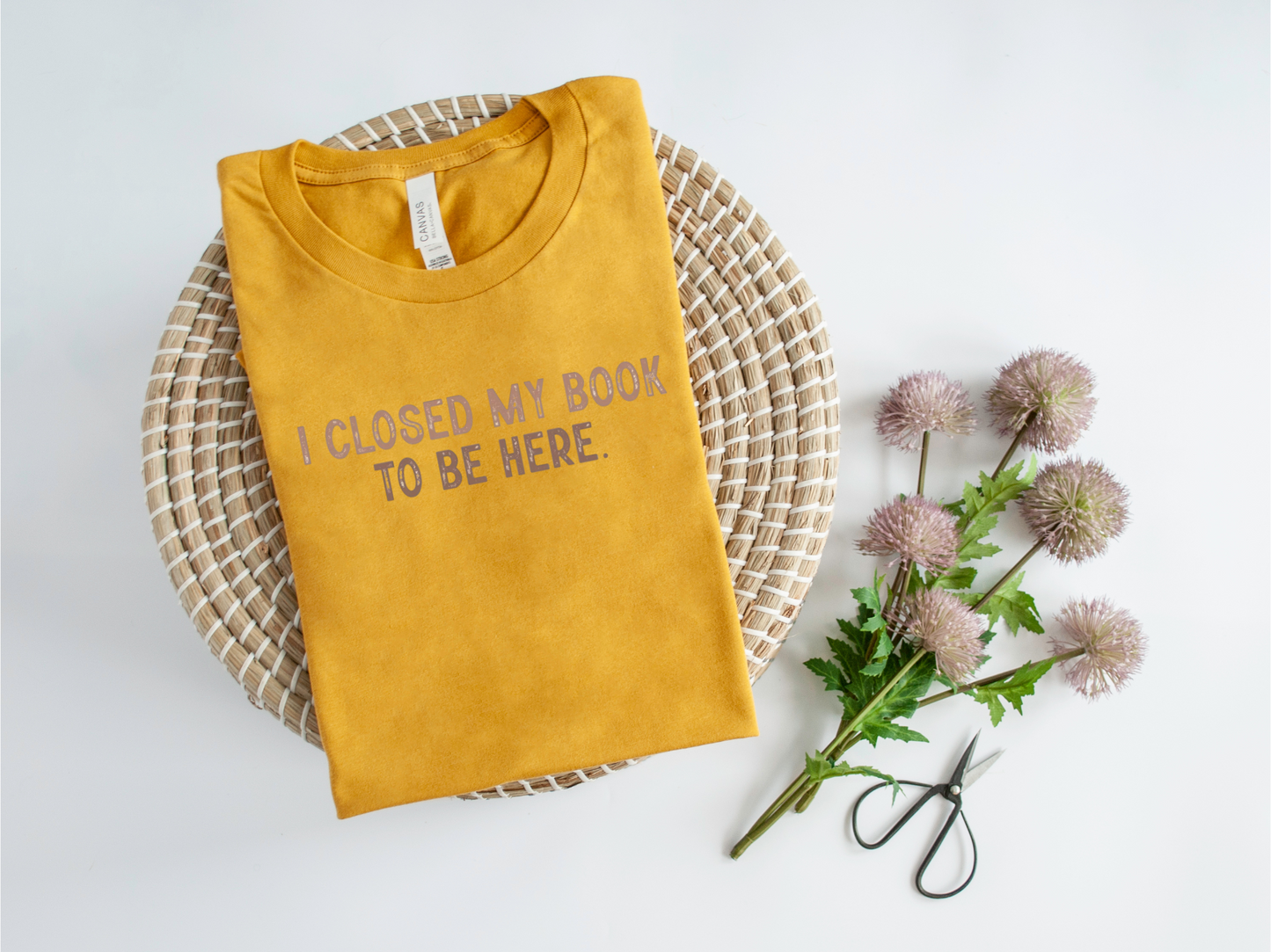 I Closed My Book To Be Here T-Shirt