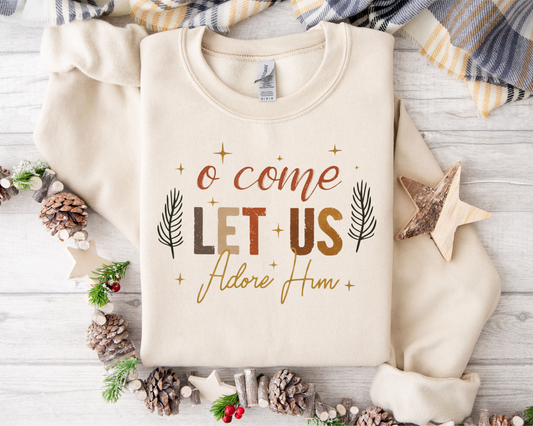 O Come Let Us Adore Him Sweatshirt